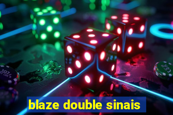 blaze double sinais